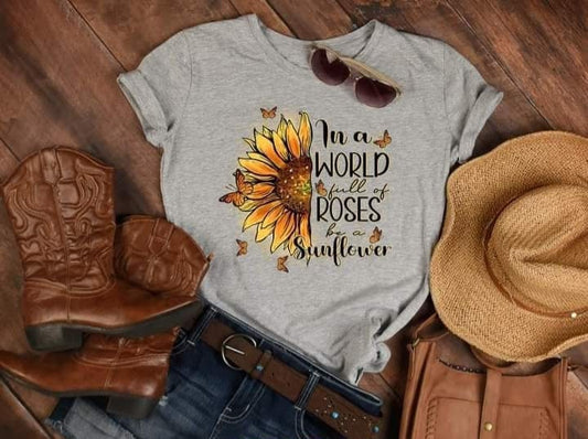 In a World Full of Roses be a Sunflower T-shirt Image DTF, Sublimation